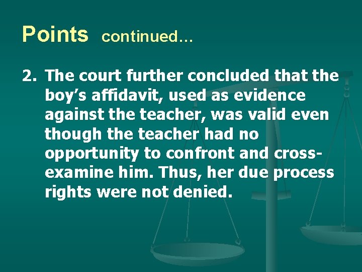 Points continued… 2. The court further concluded that the boy’s affidavit, used as evidence