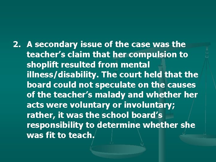 2. A secondary issue of the case was the teacher’s claim that her compulsion