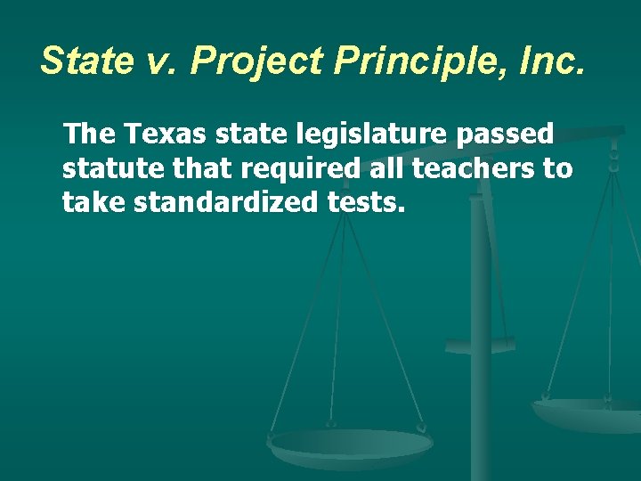 State v. Project Principle, Inc. The Texas state legislature passed statute that required all