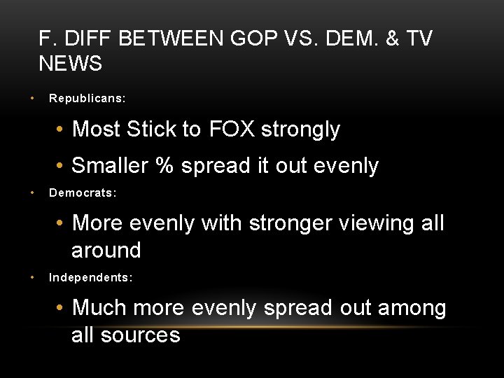 F. DIFF BETWEEN GOP VS. DEM. & TV NEWS • Republicans: • Most Stick