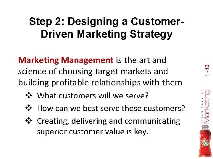 Marketing Management is the art and science of choosing target markets and building profitable