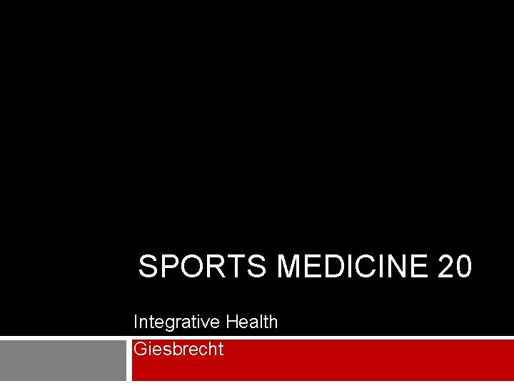 SPORTS MEDICINE 20 Integrative Health Giesbrecht 