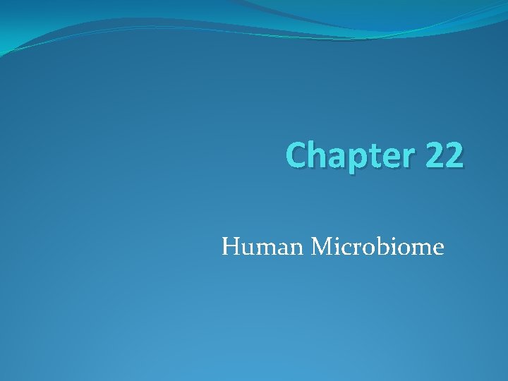 Chapter 22 Human Microbiome 