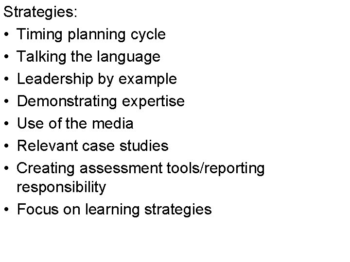 Strategies: • Timing planning cycle • Talking the language • Leadership by example •