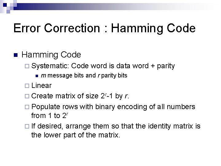 Error Correction : Hamming Code n Hamming Code ¨ Systematic: n Code word is Error Correction : Hamming Code n Hamming Code ¨ Systematic: n Code word is
