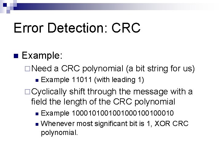 Error Detection: CRC n Example: ¨ Need n a CRC polynomial (a bit string Error Detection: CRC n Example: ¨ Need n a CRC polynomial (a bit string