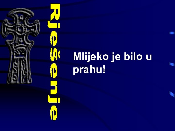 Mlijeko je bilo u prahu! 