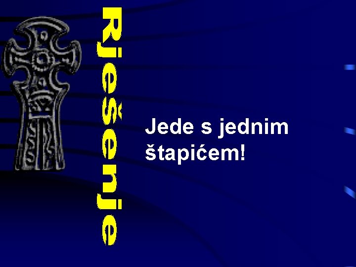 Jede s jednim štapićem! 