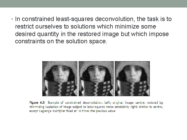  • In constrained least-squares deconvolution, the task is to restrict ourselves to solutions