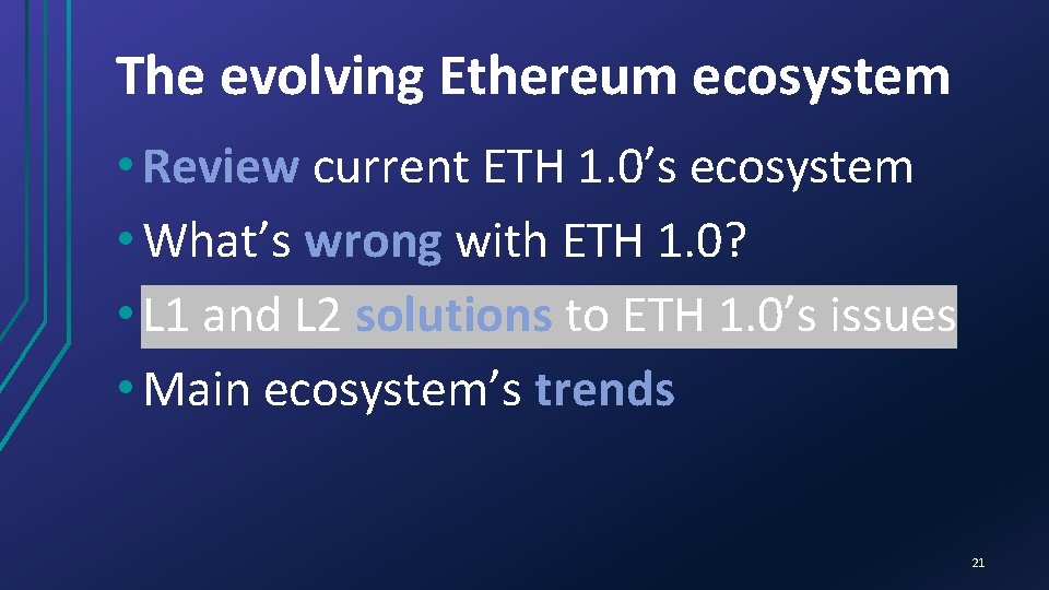 The evolving Ethereum ecosystem • Review current ETH 1. 0’s ecosystem • What’s wrong
