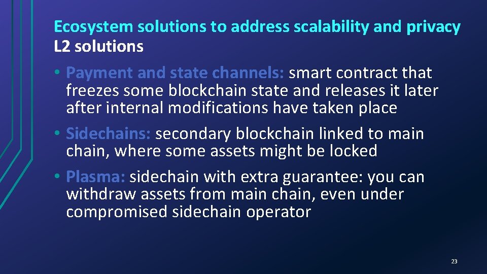 Ecosystem solutions to address scalability and privacy L 2 solutions • Payment and state