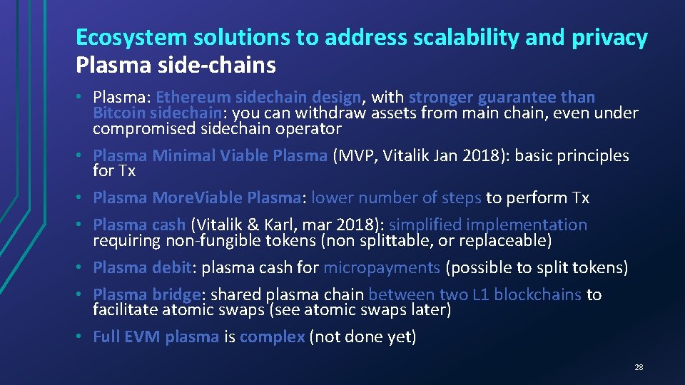 Ecosystem solutions to address scalability and privacy Plasma side-chains • Plasma: Ethereum sidechain design,