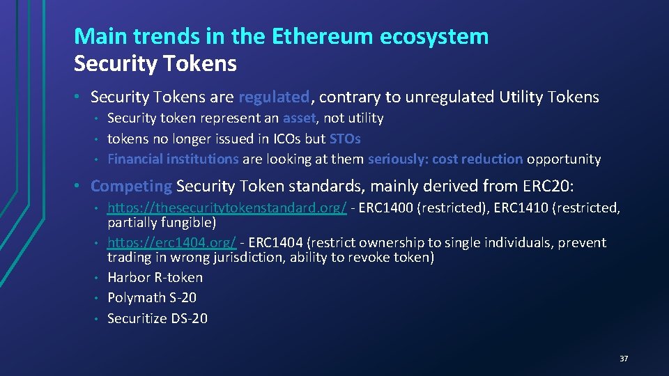 Main trends in the Ethereum ecosystem Security Tokens • Security Tokens are regulated, contrary