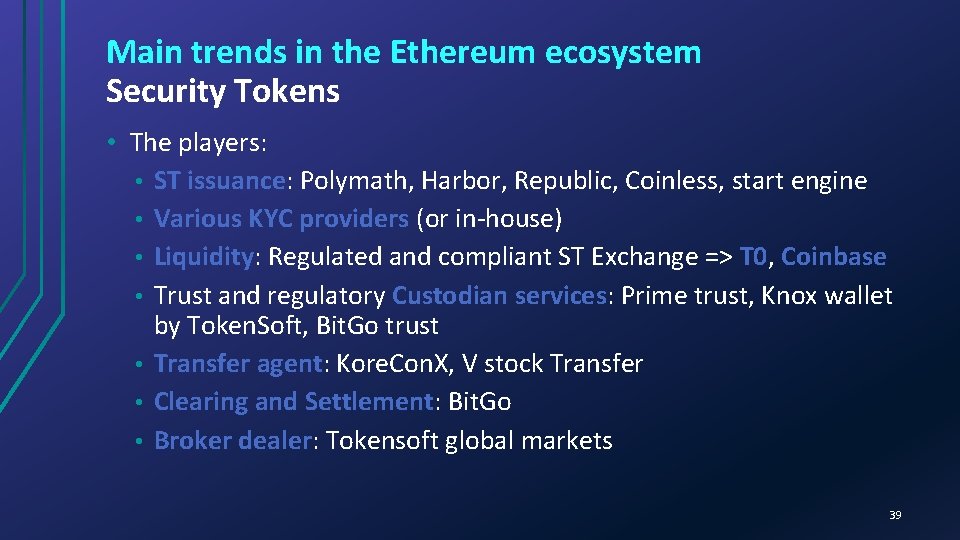 Main trends in the Ethereum ecosystem Security Tokens • The players: • ST issuance:
