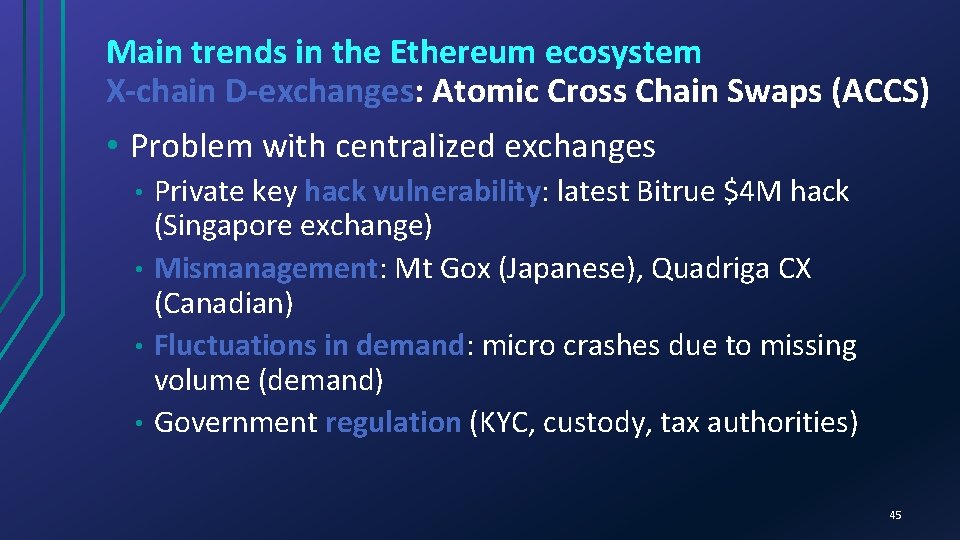 Main trends in the Ethereum ecosystem X-chain D-exchanges: Atomic Cross Chain Swaps (ACCS) •