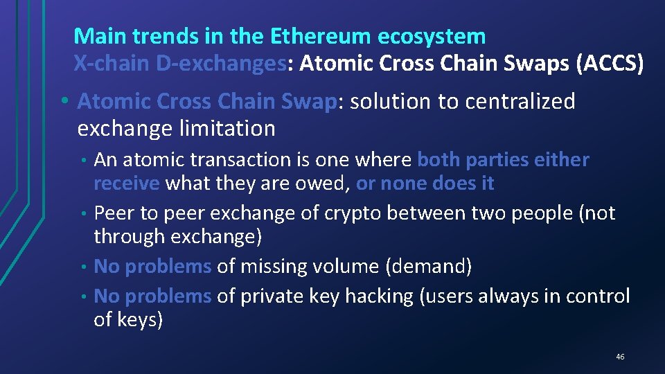 Main trends in the Ethereum ecosystem X-chain D-exchanges: Atomic Cross Chain Swaps (ACCS) •