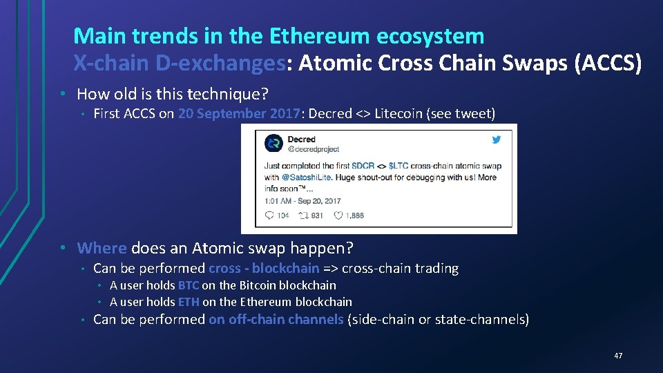 Main trends in the Ethereum ecosystem X-chain D-exchanges: Atomic Cross Chain Swaps (ACCS) •