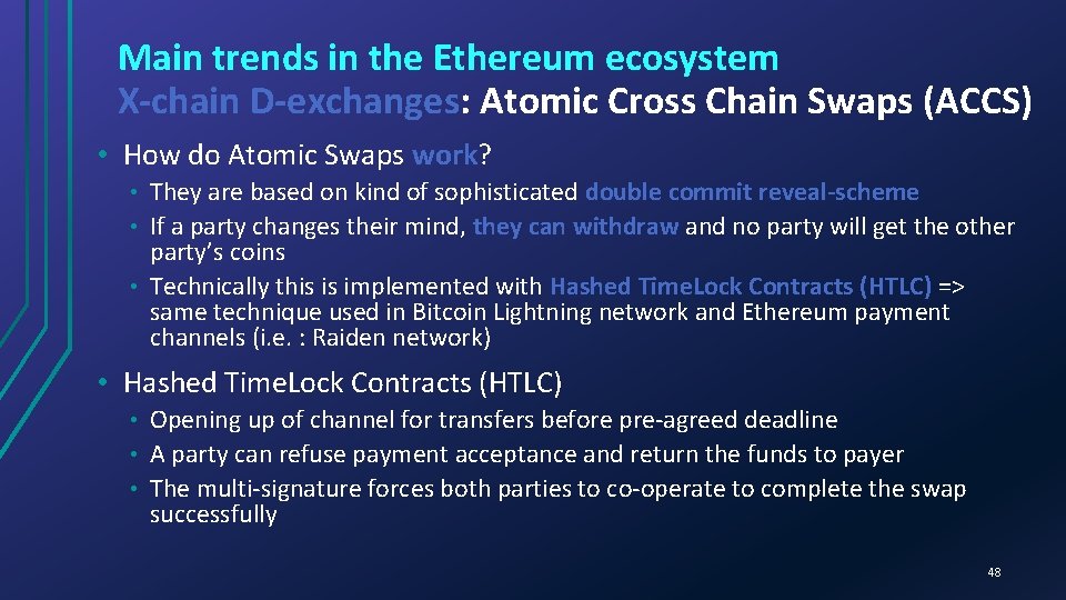 Main trends in the Ethereum ecosystem X-chain D-exchanges: Atomic Cross Chain Swaps (ACCS) •