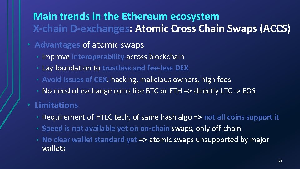 Main trends in the Ethereum ecosystem X-chain D-exchanges: Atomic Cross Chain Swaps (ACCS) •