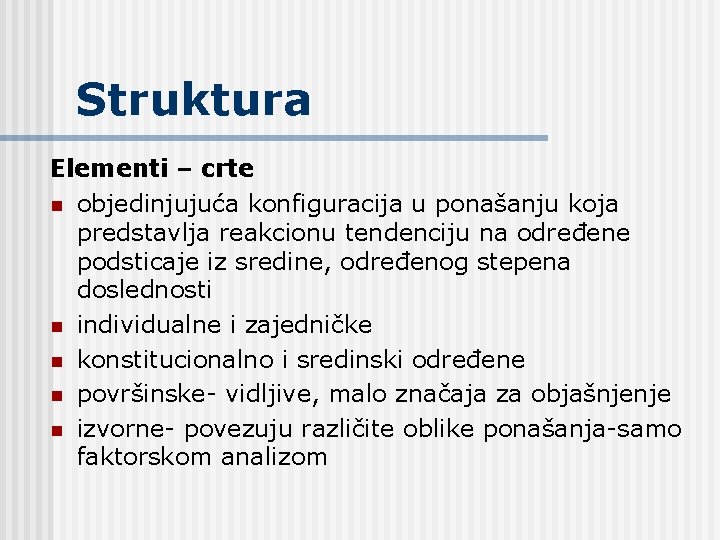 Struktura Elementi – crte n objedinjujuća konfiguracija u ponašanju koja predstavlja reakcionu tendenciju na