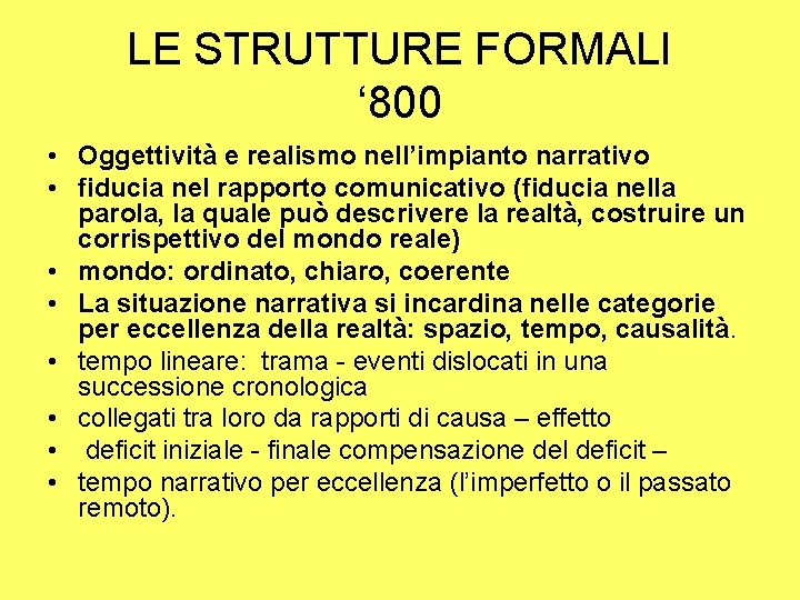 LE STRUTTURE FORMALI ‘ 800 • Oggettività e realismo nell’impianto narrativo • fiducia nel