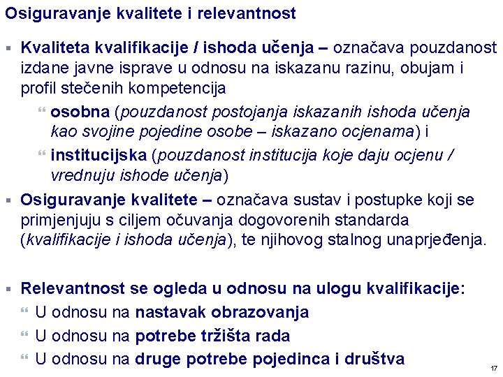 Osiguravanje kvalitete i relevantnost § § § Kvaliteta kvalifikacije / ishoda učenja – označava