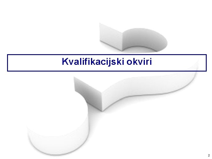 Kvalifikacijski okviri 2 