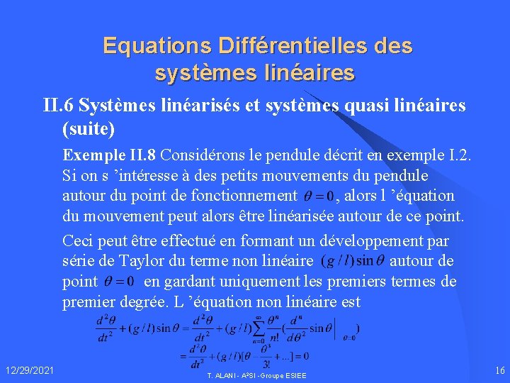 Equations Différentielles des systèmes linéaires II. 6 Systèmes linéarisés et systèmes quasi linéaires (suite)