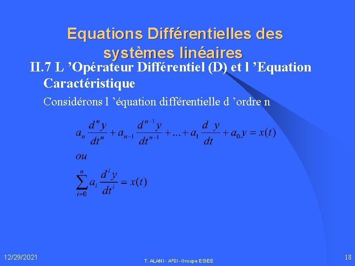 Equations Différentielles des systèmes linéaires II. 7 L ’Opérateur Différentiel (D) et l ’Equation