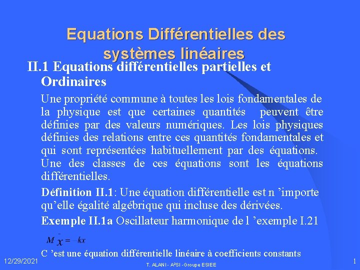 Equations Différentielles des systèmes linéaires II. 1 Equations différentielles partielles et Ordinaires Une propriété