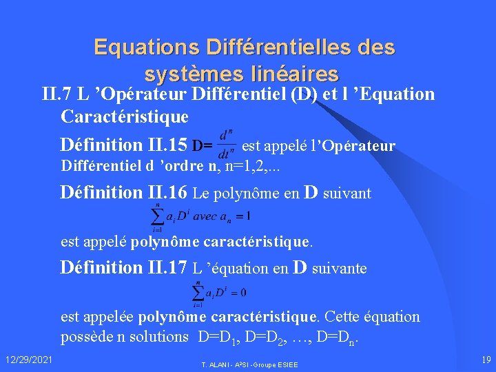 Equations Différentielles des systèmes linéaires II. 7 L ’Opérateur Différentiel (D) et l ’Equation