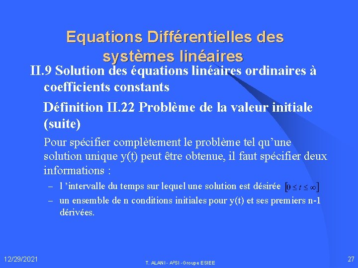 Equations Différentielles des systèmes linéaires II. 9 Solution des équations linéaires ordinaires à coefficients