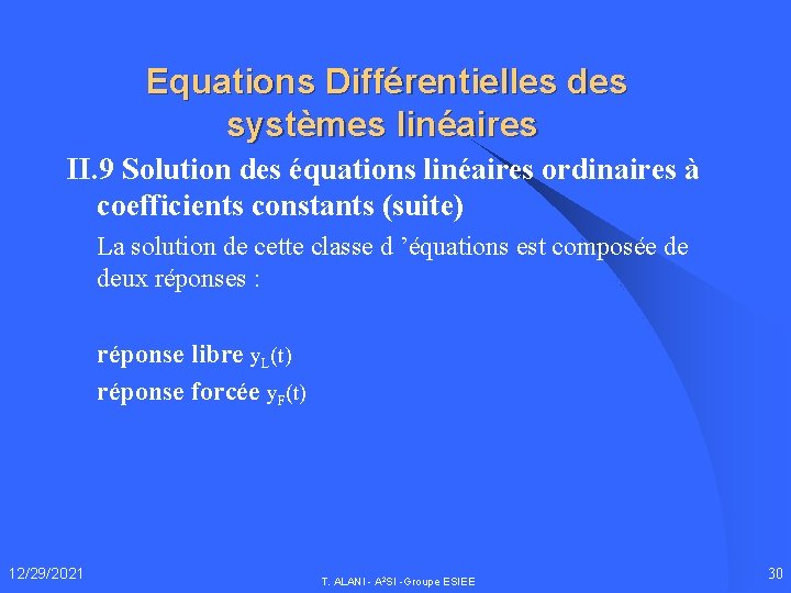 Equations Différentielles des systèmes linéaires II. 9 Solution des équations linéaires ordinaires à coefficients