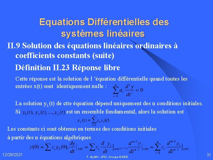 Equations Différentielles des systèmes linéaires II. 9 Solution des équations linéaires ordinaires à coefficients