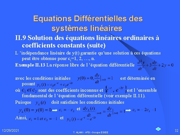 Equations Différentielles des systèmes linéaires II. 9 Solution des équations linéaires ordinaires à coefficients