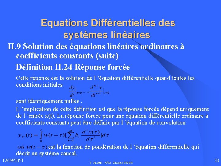 Equations Différentielles des systèmes linéaires II. 9 Solution des équations linéaires ordinaires à coefficients