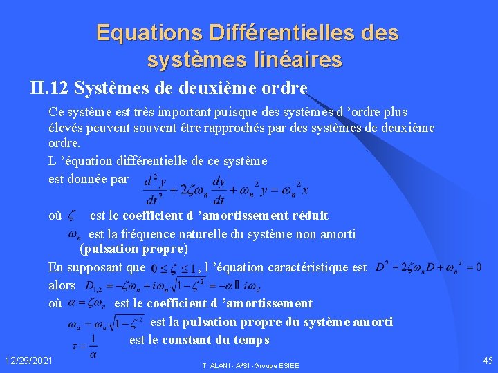 Equations Différentielles des systèmes linéaires II. 12 Systèmes de deuxième ordre Ce système est