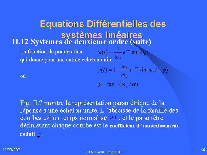 Equations Différentielles des systèmes linéaires II. 12 Systèmes de deuxième ordre (suite) La fonction