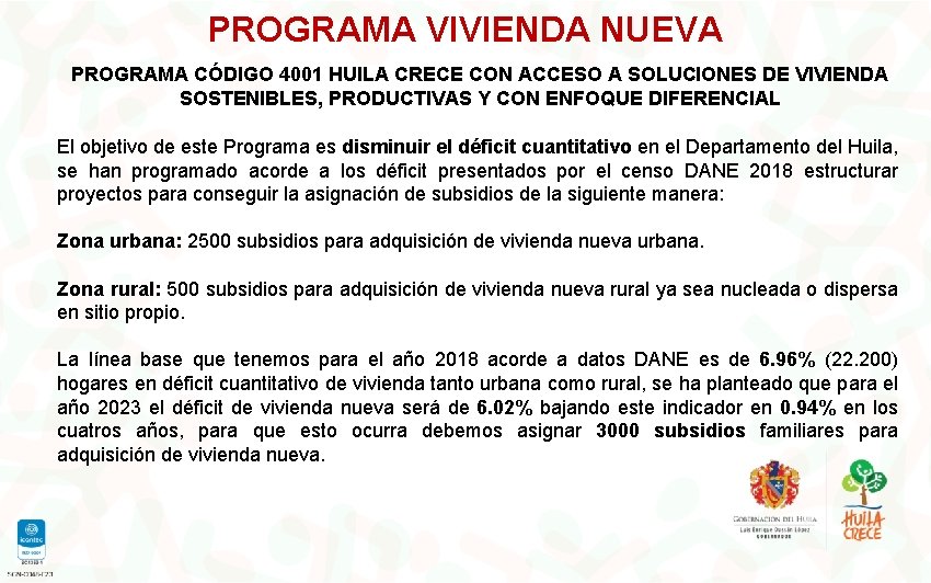 PROGRAMA VIVIENDA NUEVA PROGRAMA CÓDIGO 4001 HUILA CRECE CON ACCESO A SOLUCIONES DE VIVIENDA
