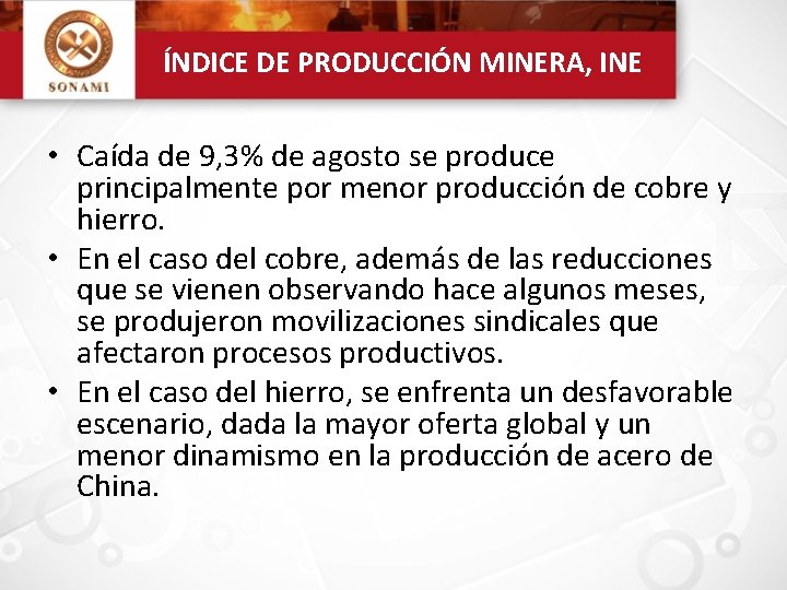 ÍNDICE DE PRODUCCIÓN MINERA, INE • Caída de 9, 3% de agosto se produce