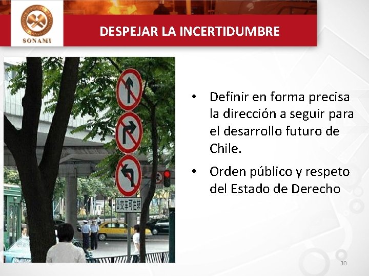 DESPEJAR LA INCERTIDUMBRE • Definir en forma precisa la dirección a seguir para el