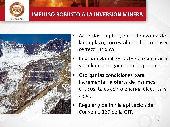 IMPULSO ROBUSTO A LA INVERSIÓN MINERA • Acuerdos amplios, en un horizonte de largo