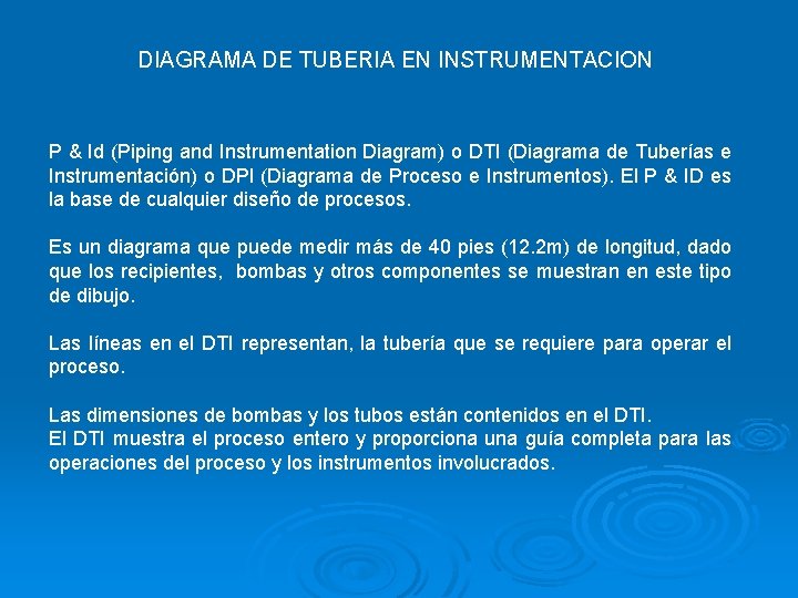 DIAGRAMA DE TUBERIA EN INSTRUMENTACION P & Id (Piping and Instrumentation Diagram) o DTI