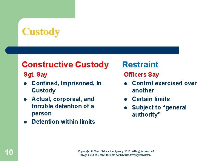 Custody Constructive Custody Sgt. Say l Confined, Imprisoned, In Custody l Actual, corporeal, and