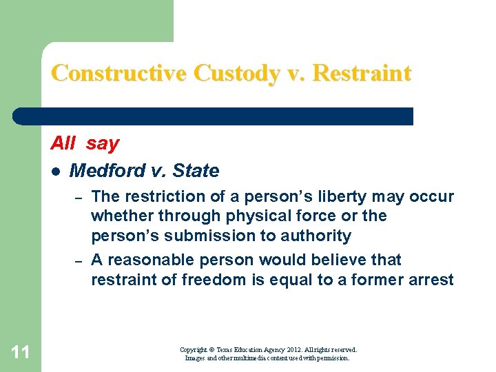 Constructive Custody v. Restraint All say l Medford v. State – – 11 The