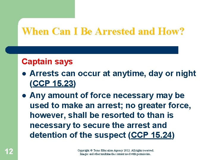 When Can I Be Arrested and How? Captain says l Arrests can occur at