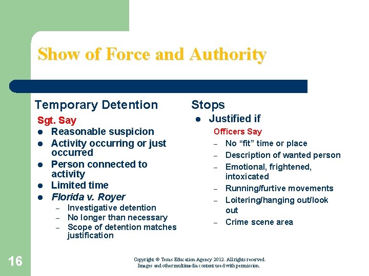 Show of Force and Authority Temporary Detention Sgt. Say l Reasonable suspicion l Activity