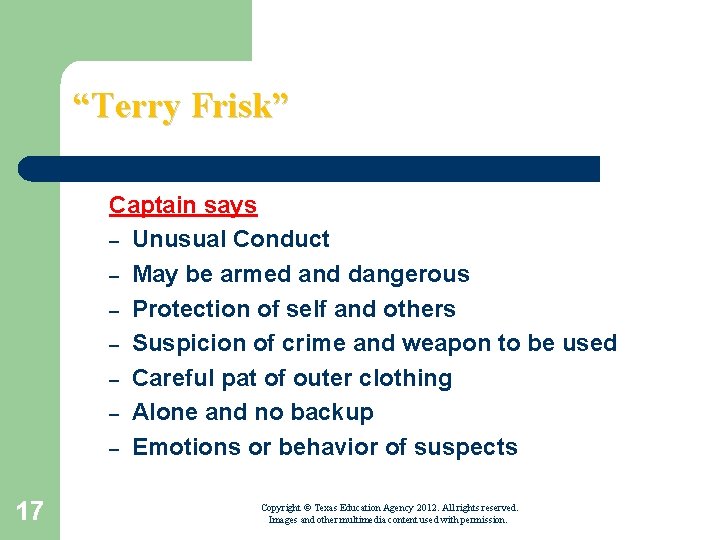 “Terry Frisk” Captain says – Unusual Conduct – May be armed and dangerous –