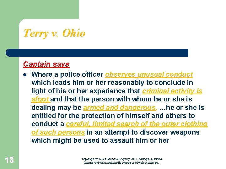 Terry v. Ohio Captain says l 18 Where a police officer observes unusual conduct