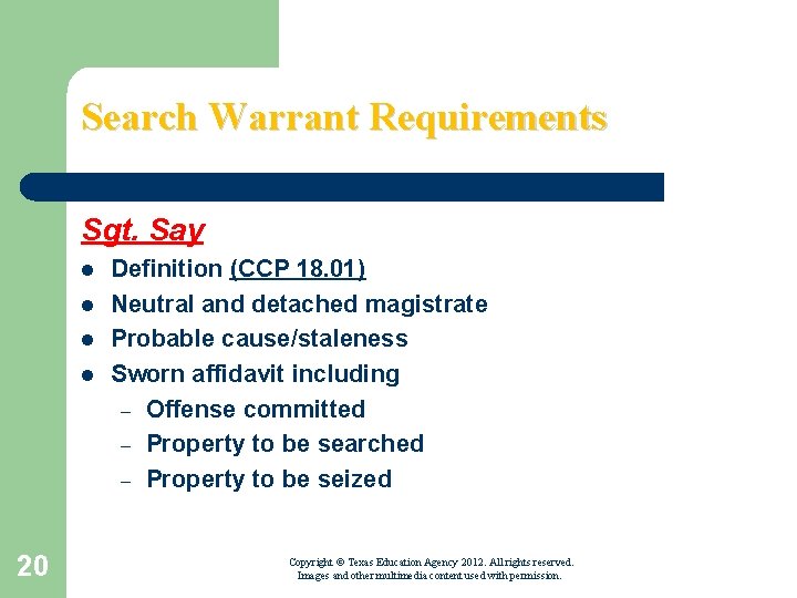 Search Warrant Requirements Sgt. Say l l 20 Definition (CCP 18. 01) Neutral and
